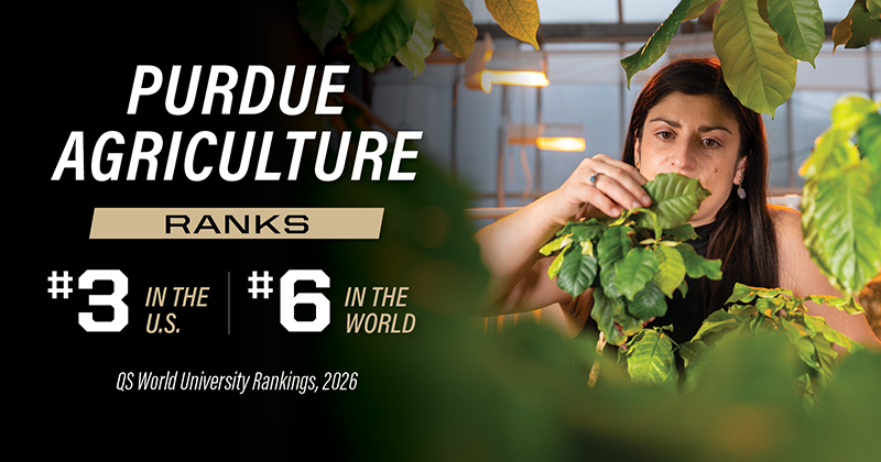 Purdue Agriculture ranks #3 in U.S. and #6 in World.