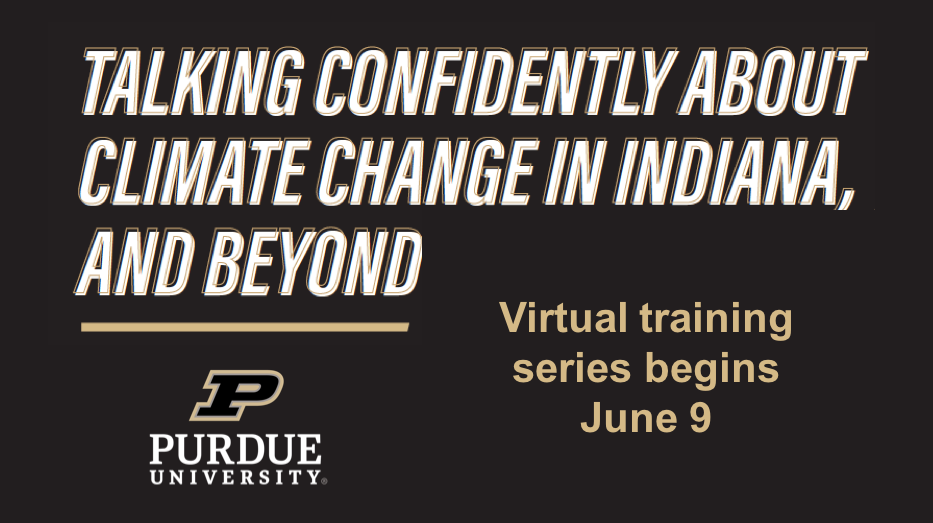 NEWS NOTES ON SUSTAINABLE WATER RESOURCESClimate ChangeTalking Confidently About Climate Change in Indiana, and Beyond &mdash; This virtual training...