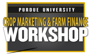 Purdue Crop Marketing & Farm Finance Workshop