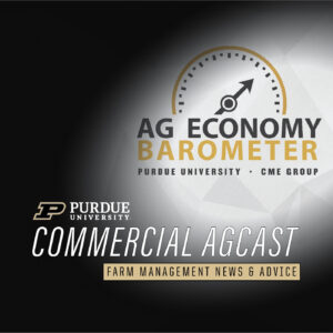 Purdue Commercial AgCast Podcast, Ag Economy Barometer Insight