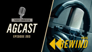 Rewind on the Purdue Commercial AgCast podcast: What We Heard This Year — and Where We’re Going, Episode #203 thumbnail