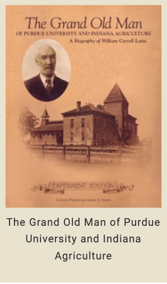 The Grand Old Man of Purdue University and Indiana Agriculture book cover with original Purdue building and portrait of William Carroll Latta