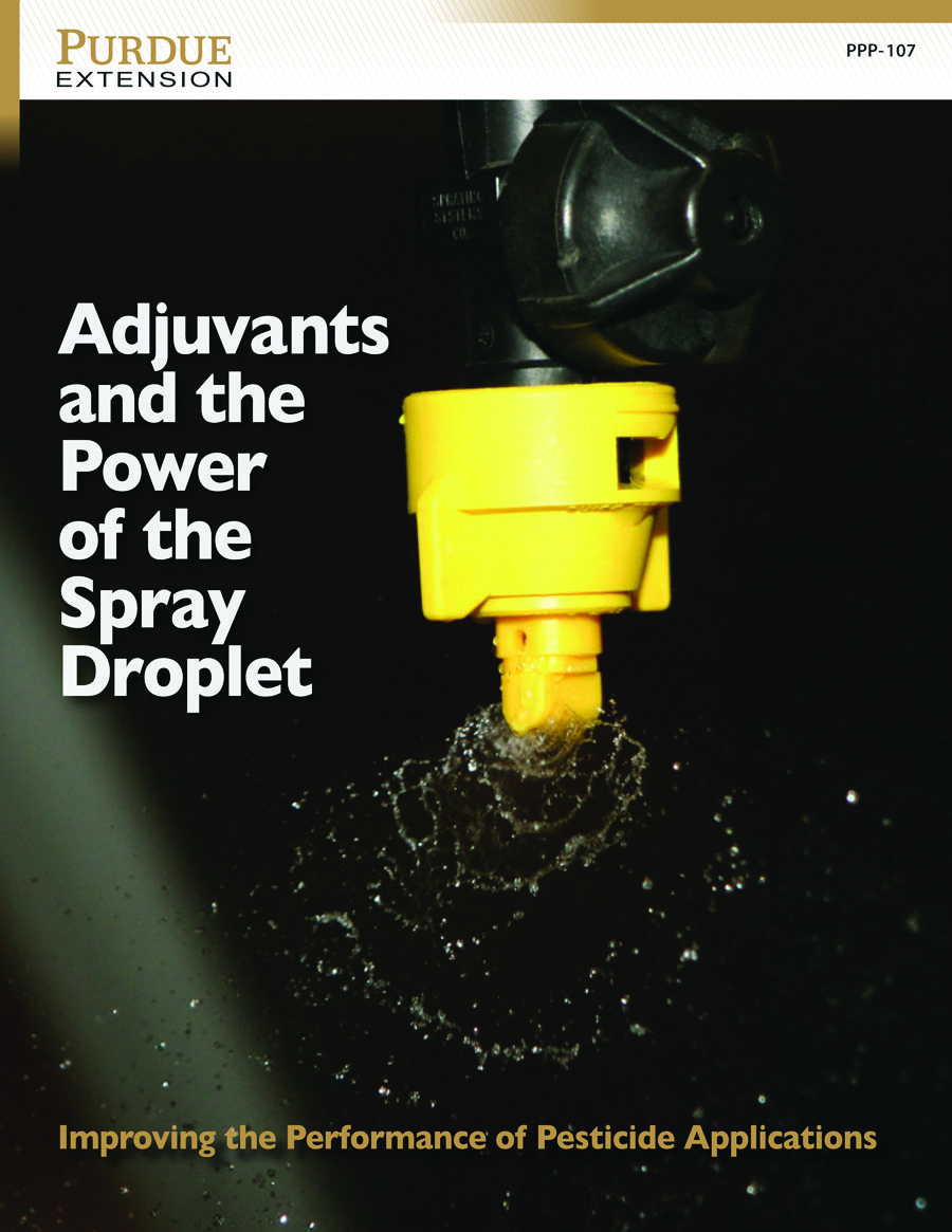 Adjuvants and the Power of the Spray Droplet (PPP-107). Understand how adjuvants can improve pesticide effectiveness.