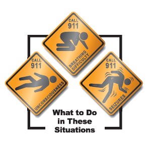 call 911 incase of seizures, unconsciousness, or breathing problems