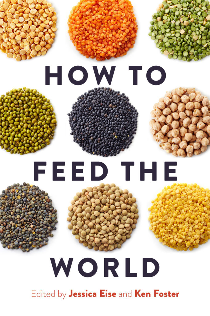 How to Feed the World book cover, edited by Jessica Eise and Ken Foster