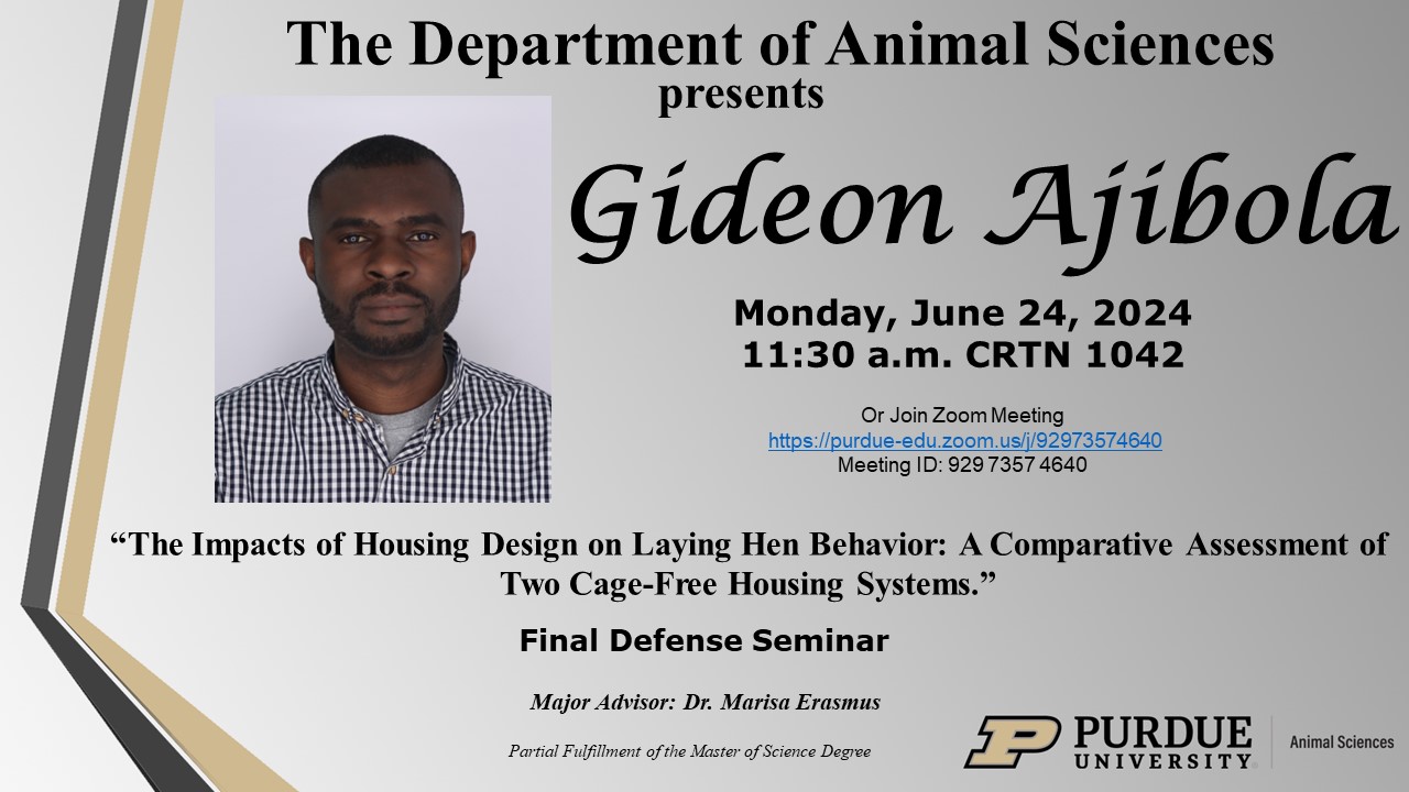 Gideon Ajibola Final Defense Seminar Flyer. The title of his defense is "THE IMPACTS OF HOUSING DESIGN ON LAYING HEN BEHAVIOR: A COMPARATIVE ASSESSMENT OF TWO CAGE-FREE HOUSING SYSTEMS."